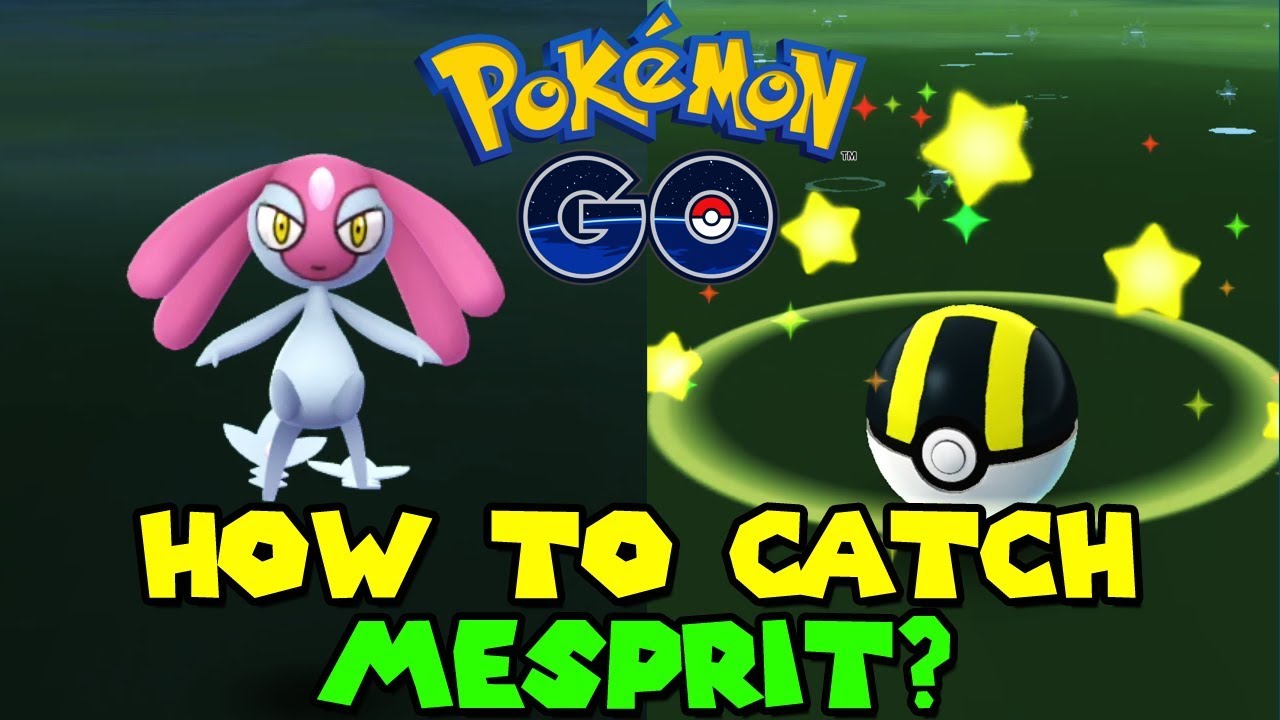 HOW TO CATCH LAKE TRIO IN POKEMON GO MESPRIT LEGENDARY POKEMON POKEMON