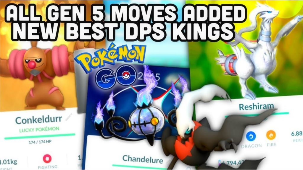 GEN 5 MOVES ADDED NEW TOP DPS KINGS IN POKEMON GO | Chandelure, Reshiram, Conkeldurr & more!