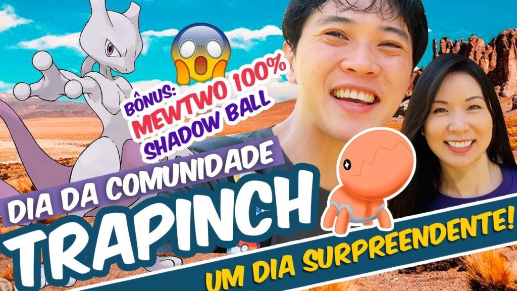 DIA DA COMUNIDADE TRAPINCH SHINY MEWTWO 100% POKEMON GO