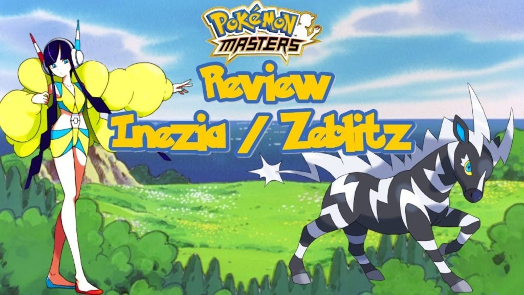 Review d'Inezia et Zeblitz , faut-il invoquer ? Pokémon Masters