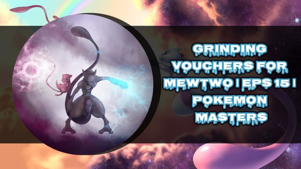 GRINDING VOUCHERS FOR MEWTWO | EPS 15 | POKEMON MASTERS 🎮🎮🎮