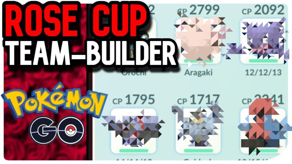 ROSE CUP: TEAM BUILDING | POKEMON GO PVP