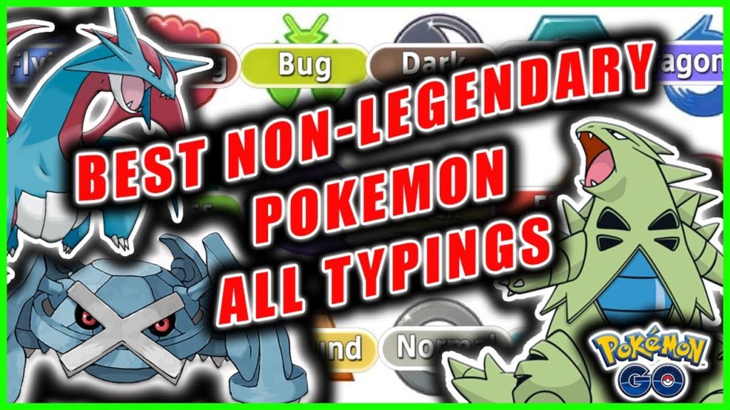 TOP BEST NON-LEGENDARY/MYTHICAL POKEMON OF EACH TYPING IN POKEMON GO