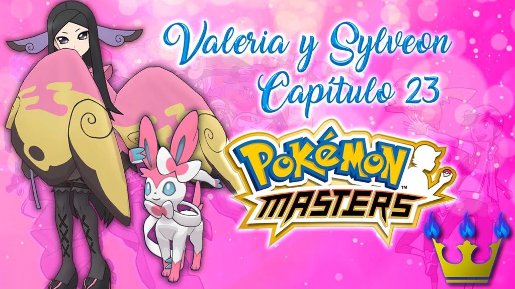 !VALERIA Y SYLVEON! CAPÍTULO 23 - Pokémon Masters