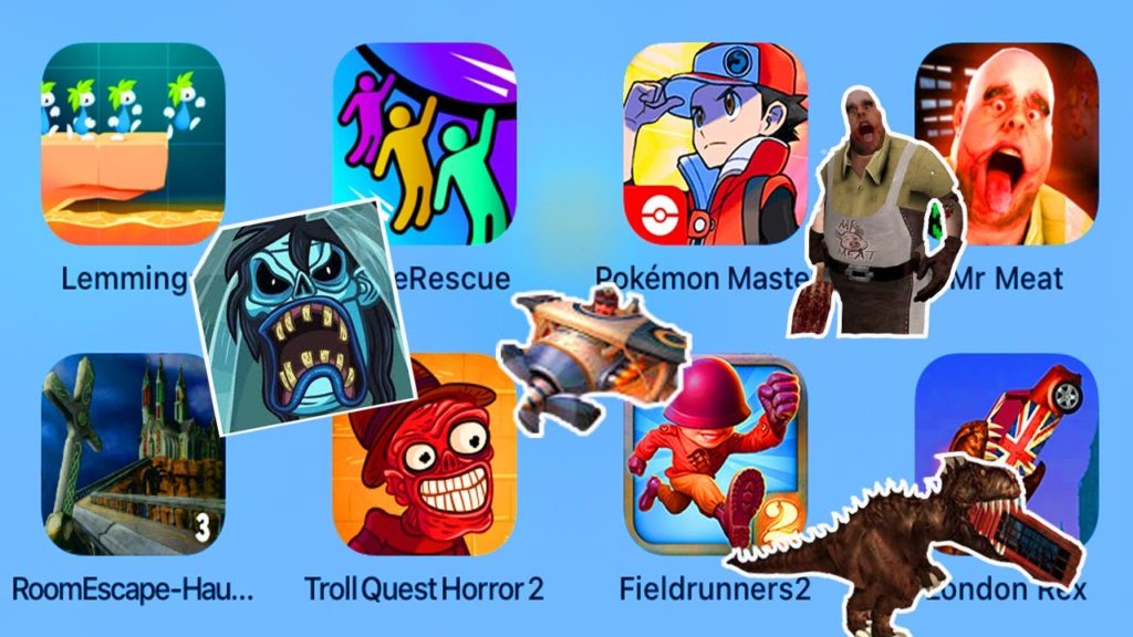 Mr Meat,Troll Quest Horror2,Fieldrunners2,Pokemon Masters,RoomEscape,Lemmings,RopeRescue,London Rex