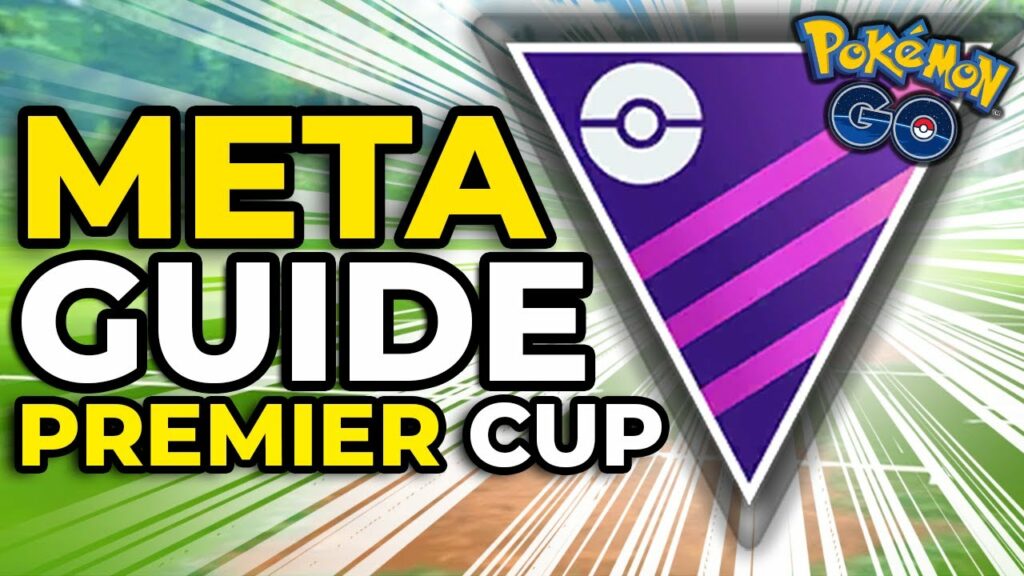 THE BEST POKEMON FOR THE PREMIER CUP - META GUIDE | POKEMON GO BATTLE LEAGUE PVP