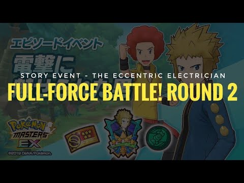 [Pokemon Masters EX] Story Event - The Eccentric Electrician (Full-Force Battle! Round 2)