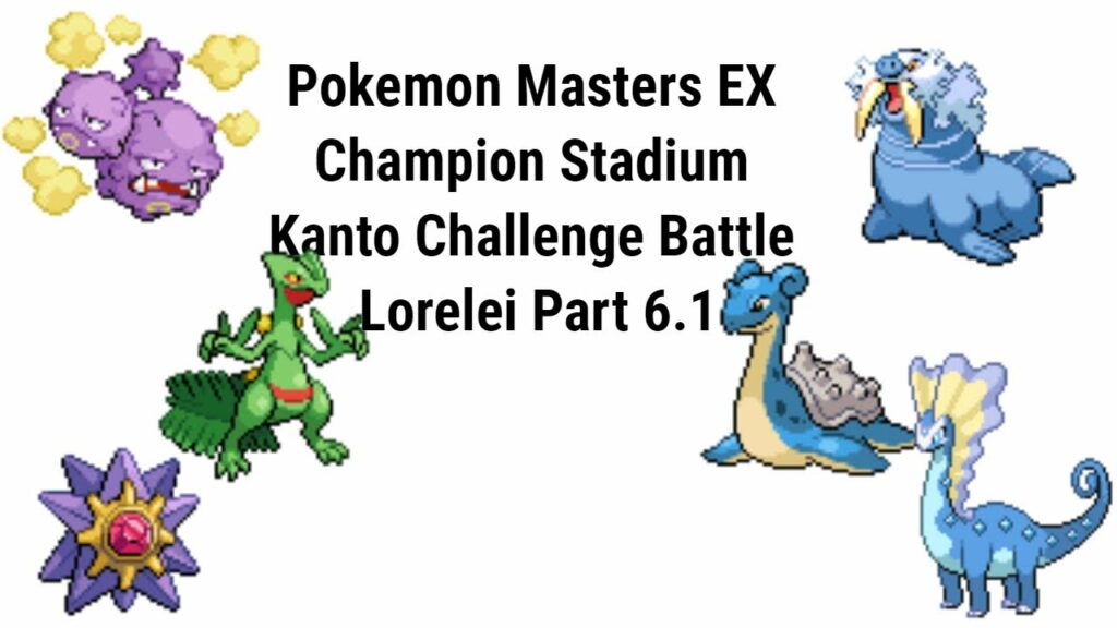 Pokemon Masters EX Champion Stadium Kanto Challenge Battle Lorelei Part 6.1