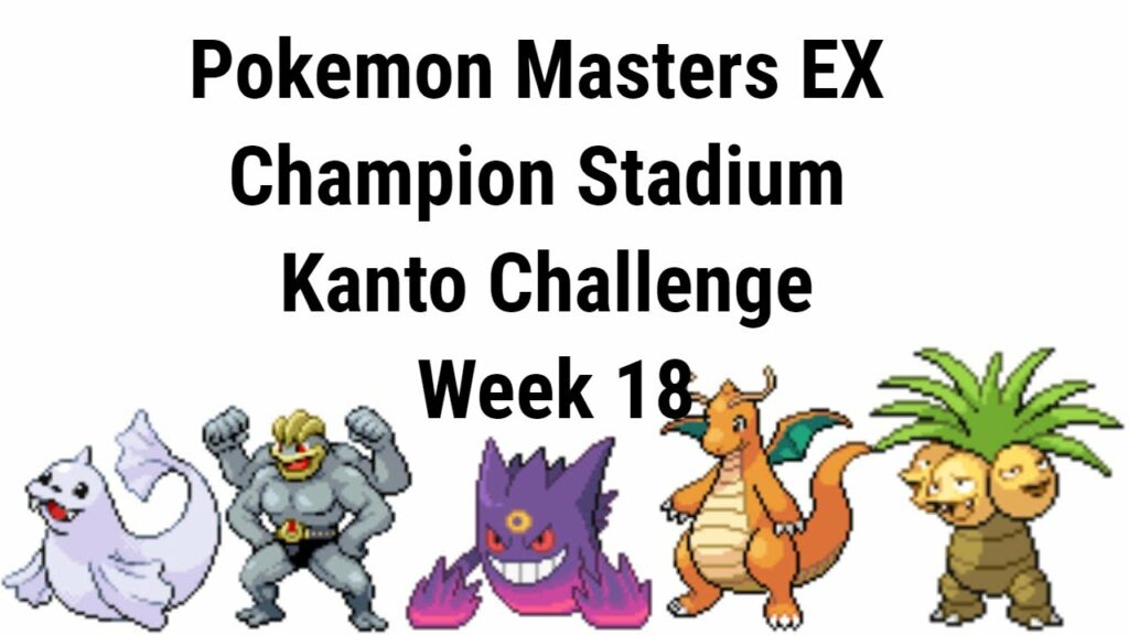 Pokemon Masters EX Kanto Challenge Champion Stadium Week 18