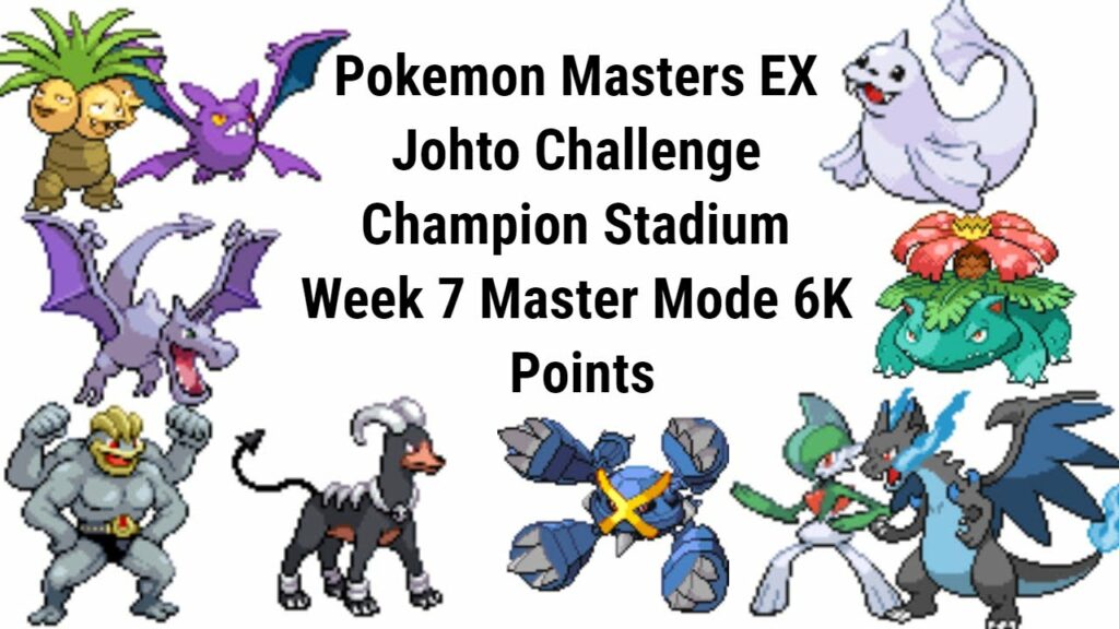 Pokemon Masters EX Johto Challenge Champion Stadium Week 7 Master Mode 6K points
