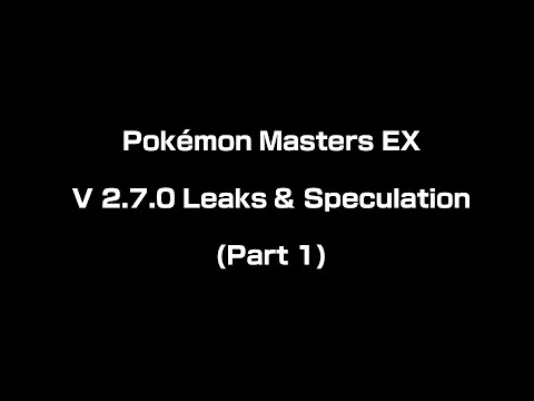 [Pokemon Masters] v2.7.0 Leaks Compilation & Speculation (Part 1)