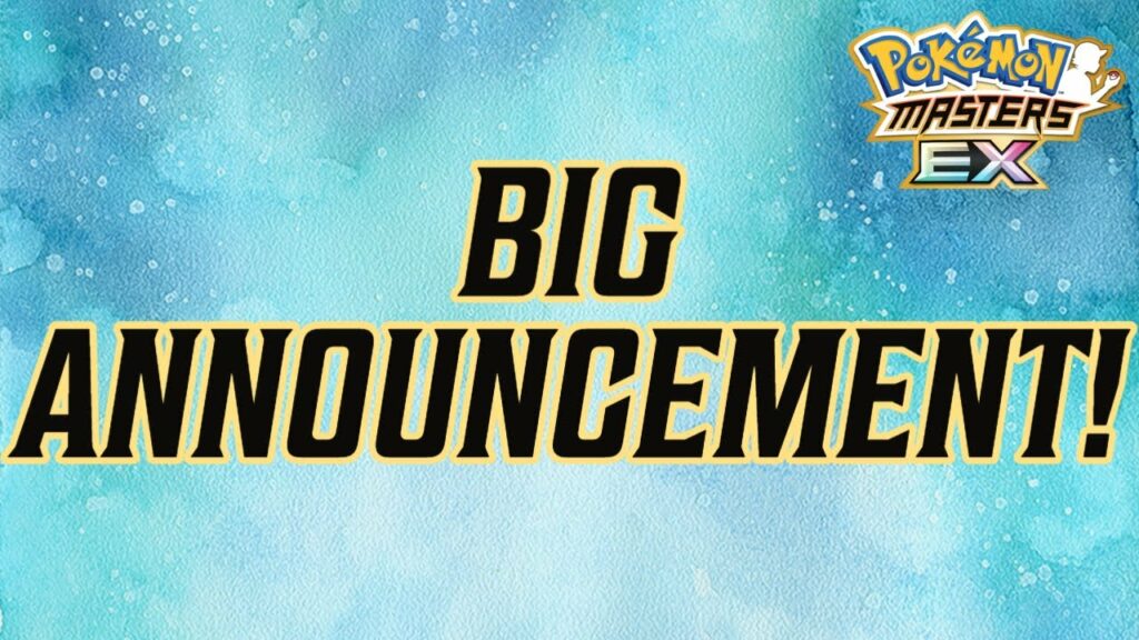 BIG ANNOUNCEMENT!!! POKEMON MASTERS EX