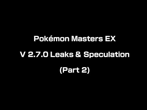 [Pokemon Masters] v2.7.0 Leaks Compilation & Speculation (Part 2)
