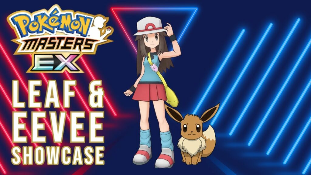 Leaf & Eevee Showcase | POKEMON MASTERS EX