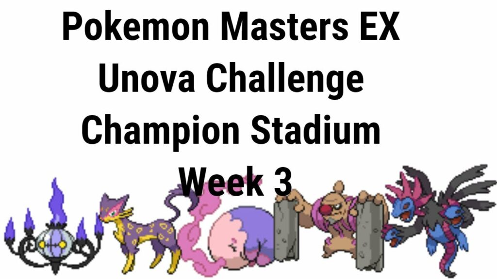 Pokemon Masters EX Unova Challenge Champion Stadium Week 3