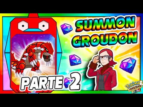 SUMMON GROUDON & MAGNO (PARTE 2) - Pokemon Masters Ex