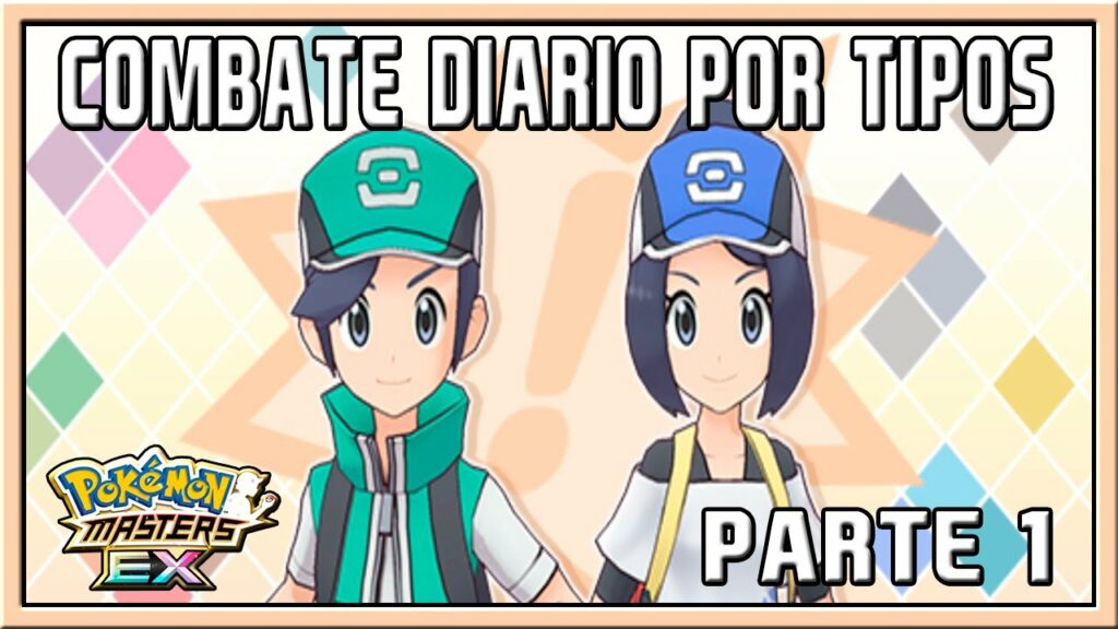 COMBATE DIARIO POR TIPOS | CONVERSACION + COMBATE | PARTE 1 | POKEMON MASTERS EX