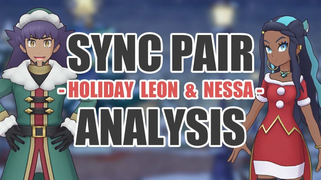 [Pokemon Masters EX] ARE THEY GOOD OR MEH?! | Sync Pair Analysis - Holiday Leon & Nessa
