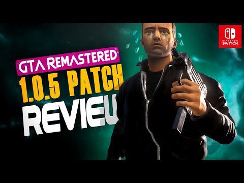 GTA Remastered Trilogy Nintendo Switch Patch 1.0.5 Review!