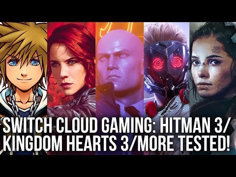 Is Switch Cloud Gaming Any Good? Kingdom Hearts 3, Hitman 3, Control, Guardians + More Tested! (Digital Foundry)