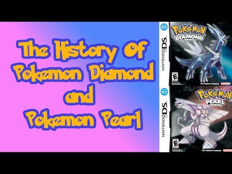 The History Of Pokemon Diamond and Pearl: Part 1