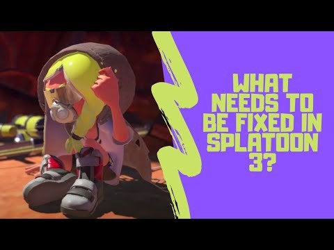 what needs to be fixed for the upcoming splatoon 3?