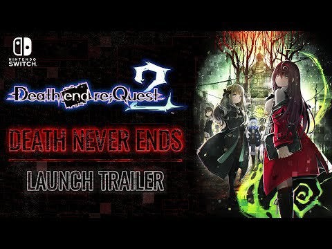 Death end re;Quest™ 2 - Death Never Ends Launch Trailer (NA) | Nintendo Switch™
