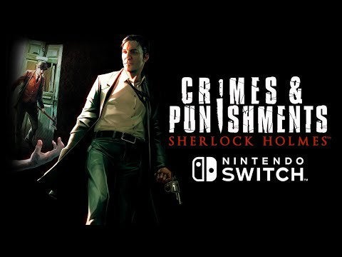 Sherlock Holmes: Crimes and Punishments — Nintendo Switch Launch Trailer