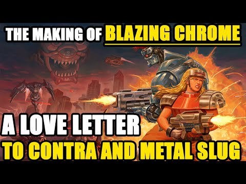 The Making of Blazing Chrome (A Love Letter to Contra and Metal Slug!)