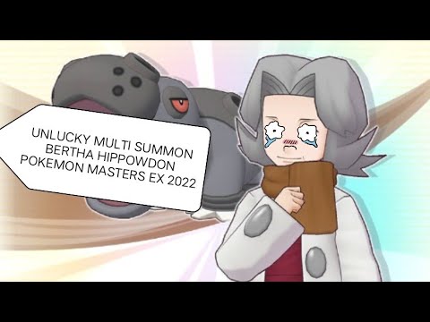 UNlucky 2X Multi Summon Bertha Hippowdon Bertha Spotlight Scout Pokemon Masters EX Global 2022