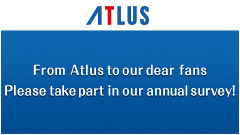 From Atlus to our dear fans: Please take part in our annual survey! [ATLUS is asking if you'd want more games on the Nintendo Switch]