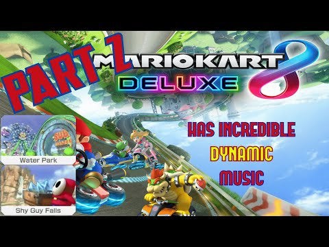 The INCREDIBLE dynamic music of Mario Kart 8 - Part 2: Water Park & Shy Guy Falls