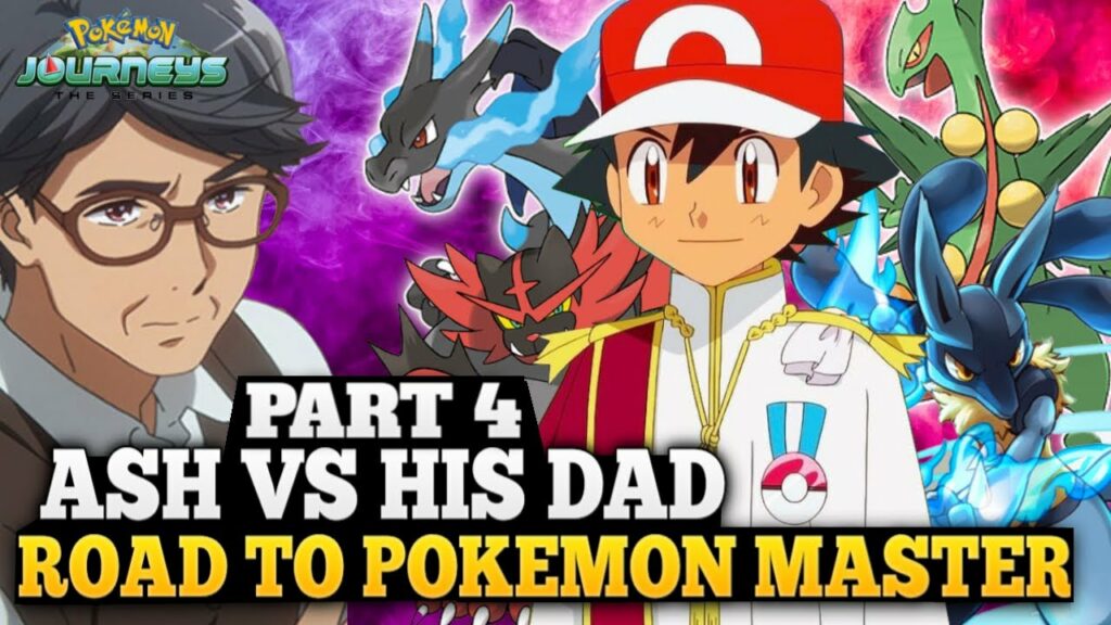 Part 04-Ash vs His Dad || Road to Pokemon master || Ash vs Leon || Ash become Pokemon master