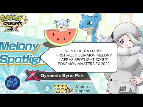 SUPER ULTRA Lucky 1st Multi Summon Melony Lapras Scout Pokemon Masters EX Melony 2022