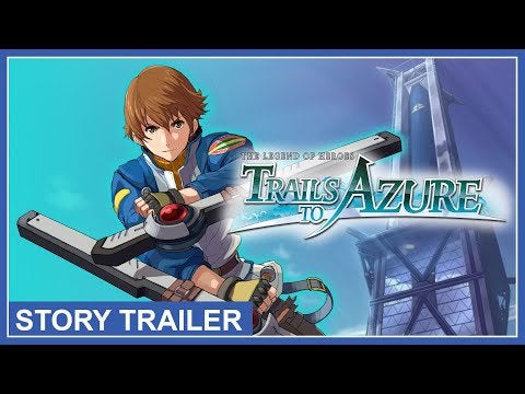 The Legend of Heroes: Trails to Azure - Story Trailer