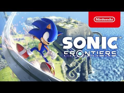 Sonic Frontiers - Launch Trailer - Nintendo Switch