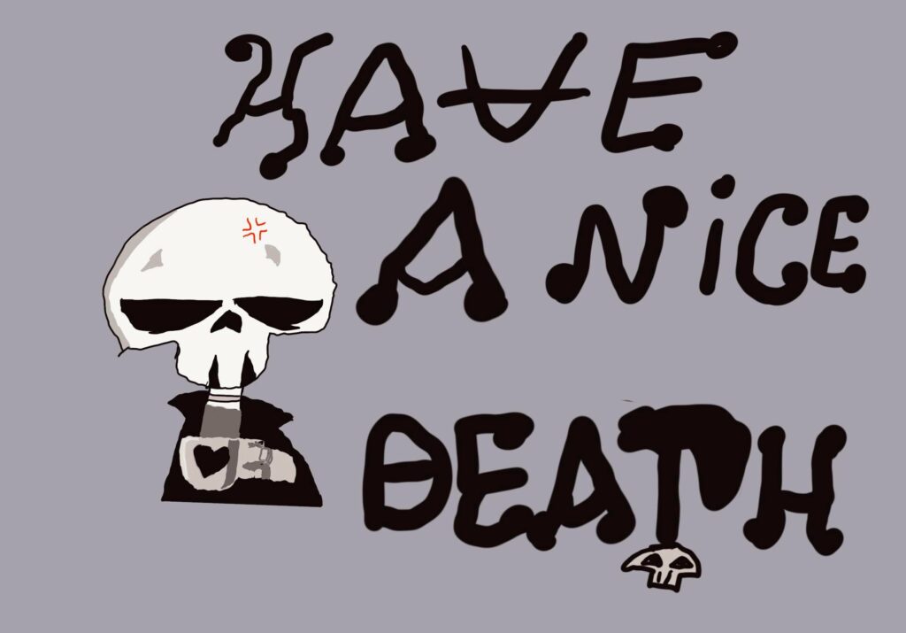 I’m excited about Have A Nice Death!
