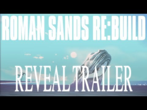 Roman Sands RE:Build - Reveal Trailer