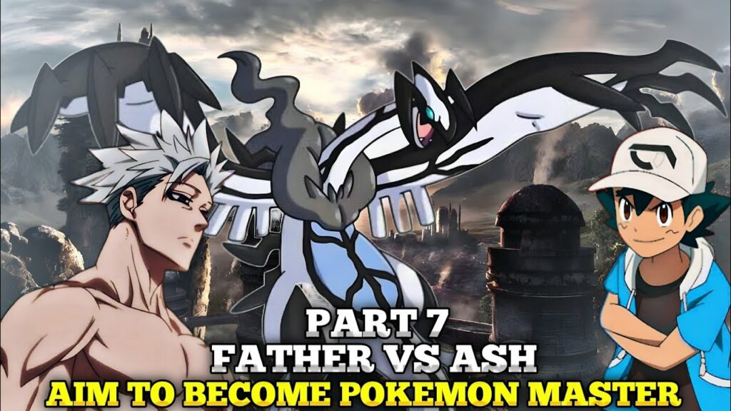Part 07-Ash vs His Dad || Road to Pokemon master || Ash vs Leon || Ash become Pokemon master