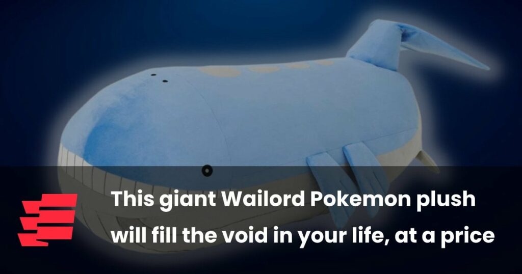 This giant Wailord Pokemon plush will fill the void in your life, at a price