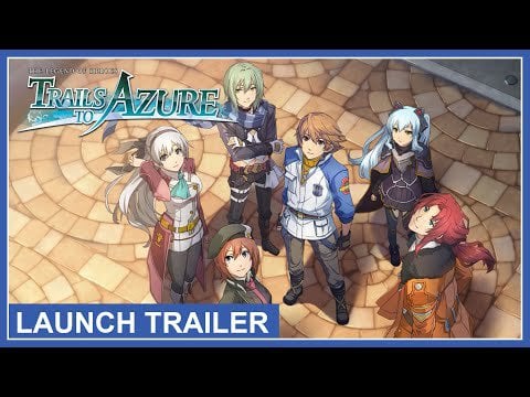 The Legend of Heroes: Trails to Azure - Launch Trailer