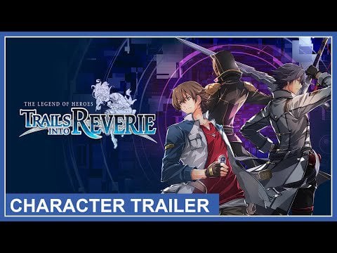 The Legend of Heroes: Trails into Reverie - Characters Trailer
