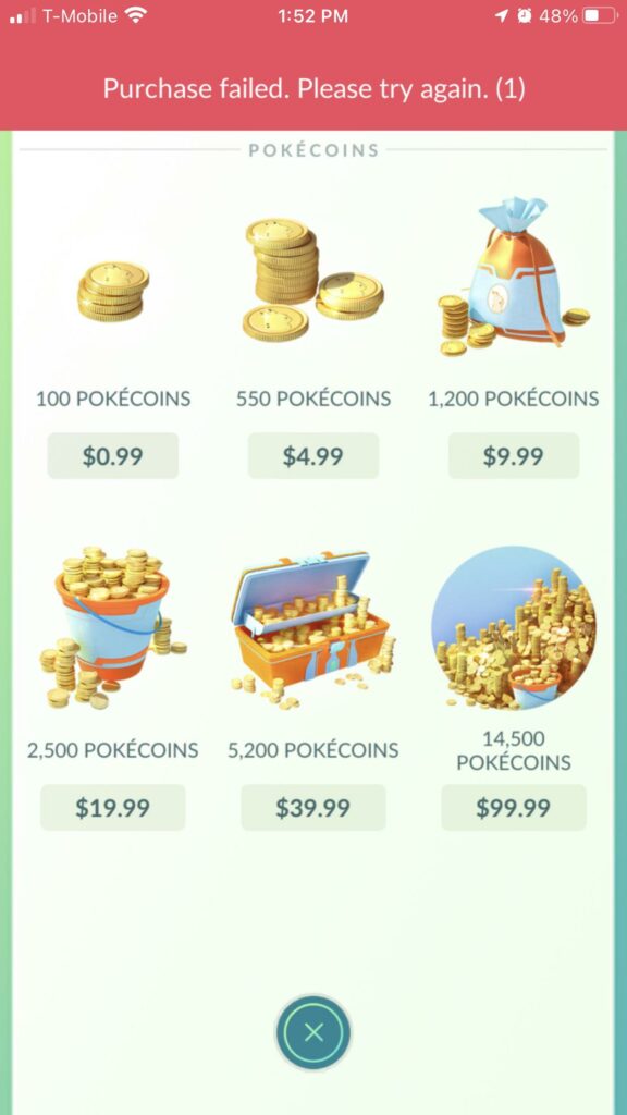 This happens every time I purchase the 1 dollar pokecoin option.