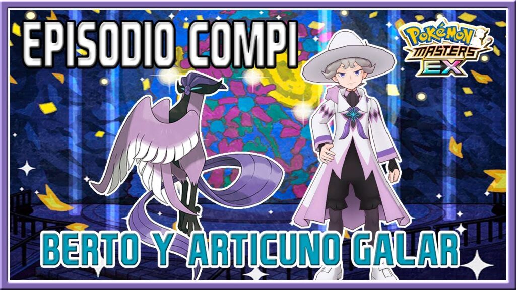 BERTO Y ARTICUNO GALAR | EPISODIO COMPI + MOVIMIENTO COMPI | POKEMON MASTERS EX