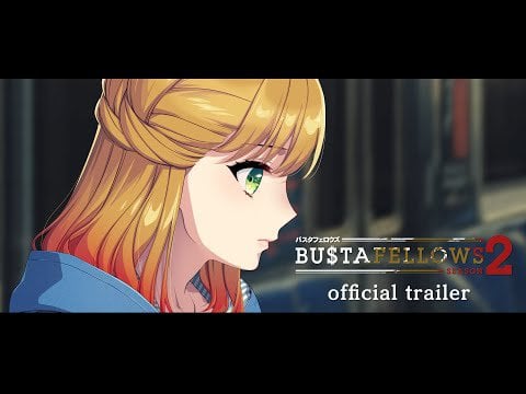 BUSTAFELLOWS season2 -official trailer-