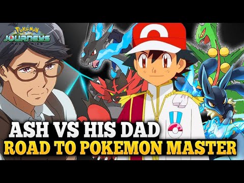 Ash vs his Dad || Road to become Pokemon master || Ash become Pokemon master || Ash vs Leon