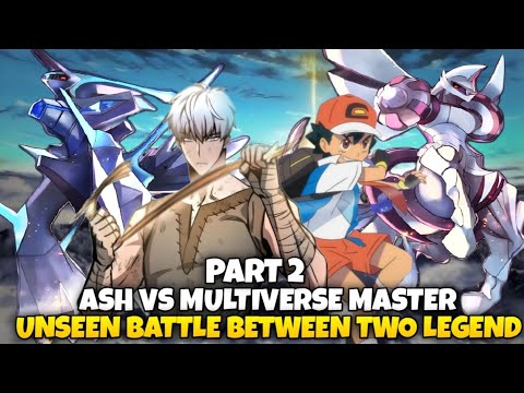 Part 2:Ash vs Multiverse master || Road to Pokemon master | Ash vs Leon | Ash become Pokemon master