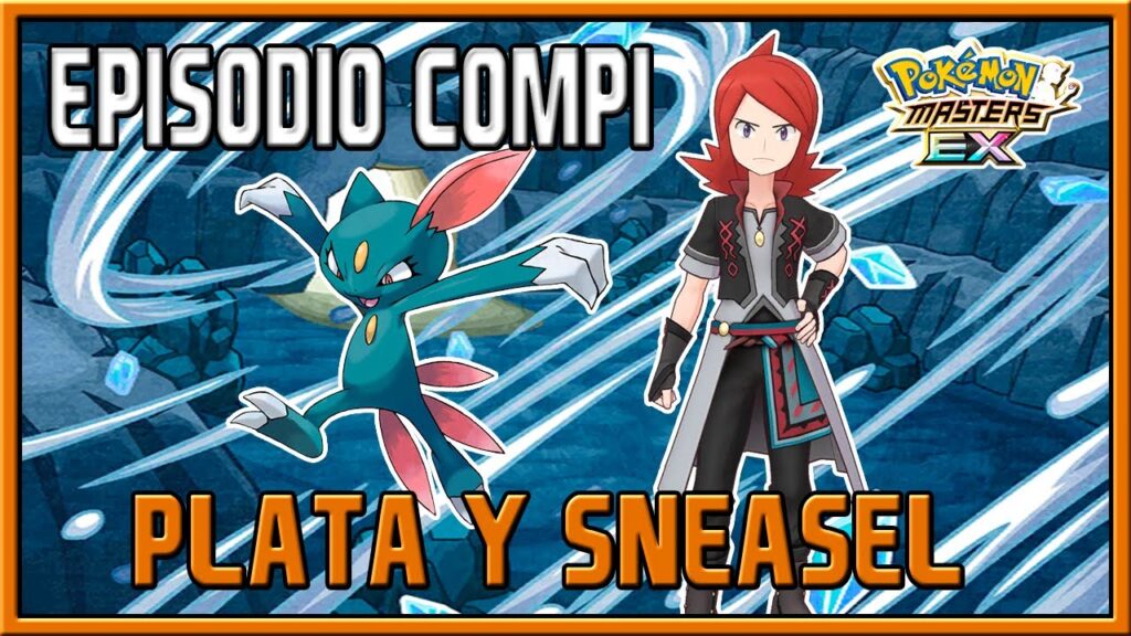PLATA Y SNEASEL | EPISODIO COMPI + MOVIMIENTO COMPI | POKEMON MASTERS EX
