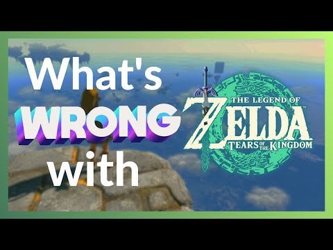 Nintendo's Newest Zelda - Two Main Issues with ToTK