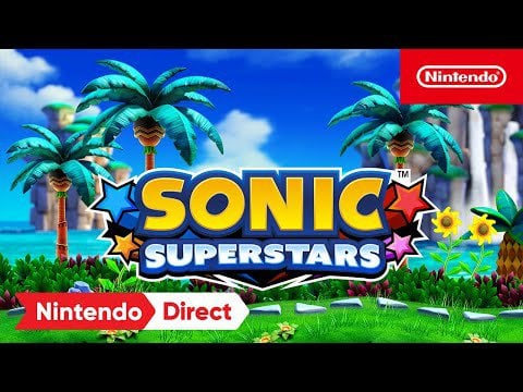 Sonic Superstars - Nintendo Direct 6.21.2023